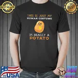 This is juste my human costume im really a potato vegan lovers T-Shirt