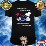 Those we love don't 60 away they walk bedise us everyday snoopy butterflies shirt