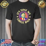 Time we circle back Trump 2024 American us flag Trump shirt