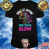 Unicorn rainbow lover glow don't let mindset inspirational classic shirt