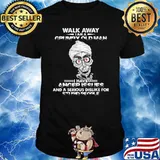 Walk Away I Am A Grumpy Old Man Shirt