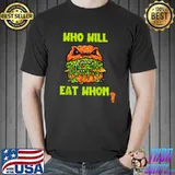 Who Will Eat Whom Scary Sandwich Hamburger Bbq Fast Food Apparel T-Shirt