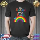 Anti Bullying Unity Day Be A Buddy Not A Bully Rainbow T-Shirt