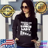 Battery Life Of A Lunch Lady Saying With Graphic Cafeteria Squad T-Shirt Hoodie