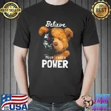 Believe in your inner power teddy robot shirt