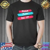 Best yoga just do it shirt