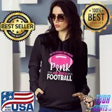 Breast Cancer In October We Wear Pink And Watch Football T-Shirt Hoodie