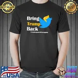 Bring Trump back shirt