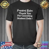 Canceling stident debt biden's student loan forgiveness shirt