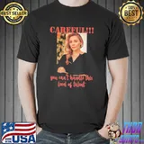 Careful you can't handle elizabeth olsen trending shirt