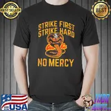 Cobra kaI Cobra kaI karate kid strike first strike hard no mercy new design shirt