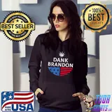 Dank Brandon Weed Marijuana Leaf Cannabis Political Us Flag T-Shirt Hoodie