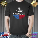 Dank Brandon Weed Marijuana Leaf Cannabis Political Us Flag T-Shirt