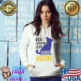 Dog Grooming Is My Hustle Dog Groomer T-Shirt Hoodie