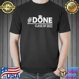 Done Class Of 2023 Graduation Graduate T-Shirt