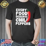 Every Food Deserve Chili Peppers Dried Red Chili Peppers Carolina Reaper Spicy Food T-Shirt