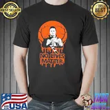 Halloween no lives matter michael myers trending shirt