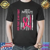 Her Fight My Fight For My Patients Nurse Breast Cancer Awareness Flag T-Shirt