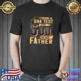 I Took A Dna Test And God Is My Father T-Shirt