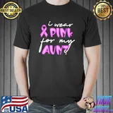 I Wear Pink For My Aunt Breast Cancer Awareness Ribbon Pink T-Shirt