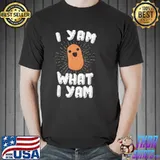 I yam what I yam funny potato pun thanksgiving shirt