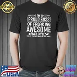 I'm A Proud Boss Of Freaking Awesome Employees T-Shirt