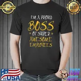 I'm A Proud Boss Of Super Awesome Employees Stars Day Employee Appreciation T-Shirt
