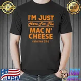 I'm Just Here For The Mac N' Cheese Costume Thanksgiving Food Halloween T-Shirt