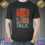 I'm Not Yelling I'MmA Pe Teacher That'S How We Talk Retro T-Shirt