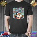 I'm On The Naughty List Benjamin Christmas Santa Xmas Holiday T-Shirt