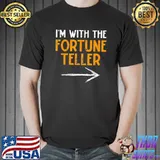 I'm with fortune teller last minute costume halloween shirt