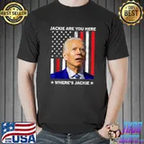 Jackie Are You Here Where's Jackie Biden President Usa Flag T-Shirt