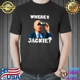 Jackie Are You Here Where's Jackie Joe Biden President Used Binoculars T-Shirt