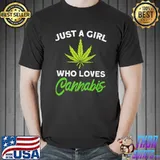 Just A Girl Who Loves Cannabis T-Shirt