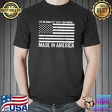 Let Me Start Off With Two Words Two Words Made In America Biden American Flag T-Shirt