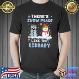 Librarian There's Snow Place Like The Library Christmas Snow T-Shirt