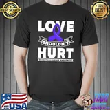 Love shouldn`t hurt domestic violence awareness pullover shirt