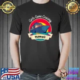 Matching Hawaii Cruise Trip Girls Gone Cruising T-Shirt