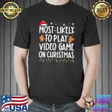 Most Likely To Play Video Game On Christmas Santa Gaming T-Shirt