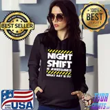 Night Shift Is Awesome What Day Is It Factory Worker T-Shirt Hoodie