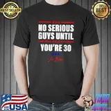 No serious guys until you’re 30 joe biden stars blue and red election 2024 T-Shirt