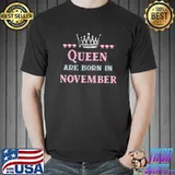 November birthday quotes queen are born in november shirt