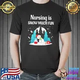 Nursing is snow much fun nurse christmas shirt