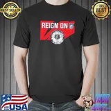 Ol reign reign on shirt