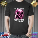 Opossum I Do Not Think Therefore I Do Not Am Possum T-Shirt