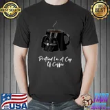 Pretend I'm A Cup Of Coffee Nurse Mug I Like My Coffee Drink T-Shirt