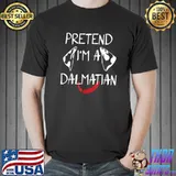 Pretend I'm A Dalmatian Costume Halloween Party T-Shirt