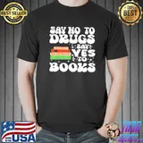 Red ribbon week say no to drugs say yes to books learning shirt