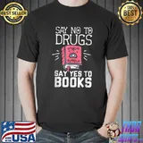 Red Ribbon Week Say No To Drugs Say Yes To Books Learning T-Shirt