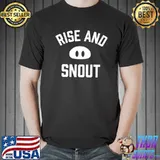 Rise and snout 2022 shirt